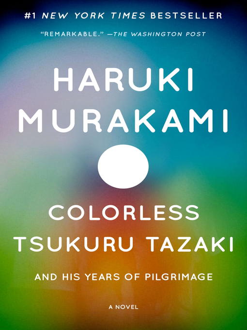 Haruki Murakami创作的Colorless Tsukuru Tazaki and His Years of Pilgrimage作品的详细信息 - 可供借阅